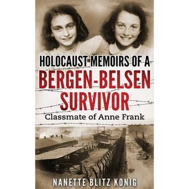 Holocaust Memoirs of a Bergen-Belsen Survivor & Classmate of Anne Frank