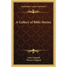 A Gallery of Bible Stories
