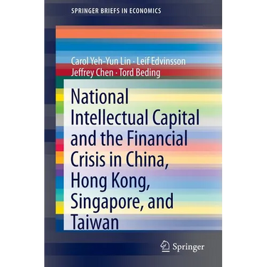 National Intellectual Capital and the Financial Crisis in China, Hong Kong, Singapore, and Taiwan