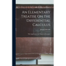 An Elementary Treatise On the Differential Calculus: With Applications and Numerous Examples