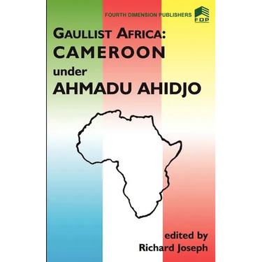 Gaulist Africa. Cameroon under Ahidjo