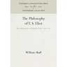 The Philosophy of T. S. Eliot: From Skepticism to a Surrealist Poetic, 1909-1927
