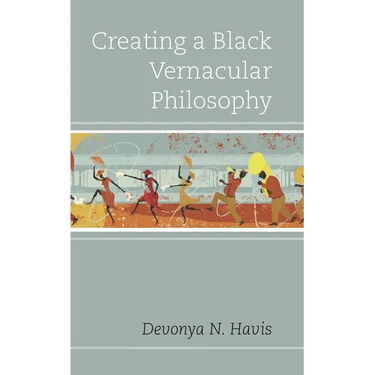 Creating a Black Vernacular Philosophy