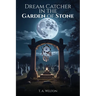 Dream Catcher in the Garden of Stone
