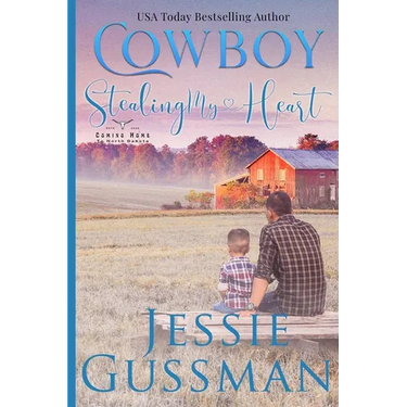 Cowboy Stealing My Heart Large Print Edition: Coming Home to North Dakota Book Three