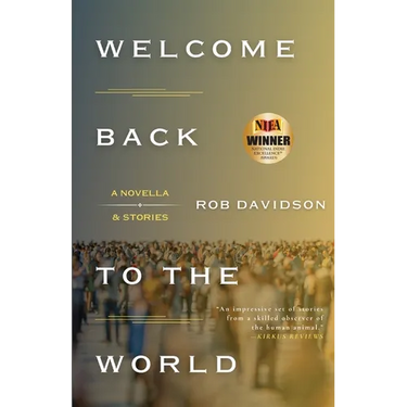 Welcome Back to the World: A Novella & Stories