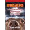 Hurricane Dog: A Tale of Betrayal, Redemption and Change