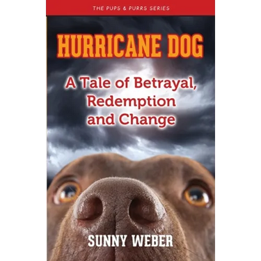 Hurricane Dog: A Tale of Betrayal, Redemption and Change