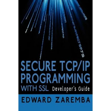 Secure TCP/IP Programming with SSL: Developer's Guide