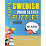 LEARN SWEDISH WITH WORD SEARCH PUZZLES FOR ADULTS - Discover How to Improve Foreign Language Skills with a Fun Vocabulary Builder. Find 2000 Words to