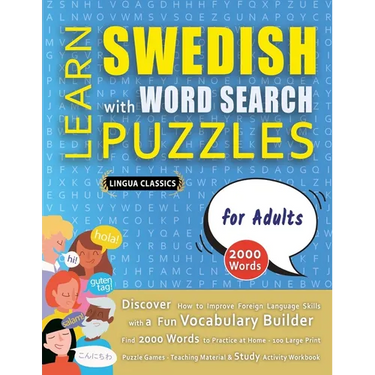 LEARN SWEDISH WITH WORD SEARCH PUZZLES FOR ADULTS - Discover How to Improve Foreign Language Skills with a Fun Vocabulary Builder. Find 2000 Words to