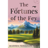 The Fortunes of the Fey