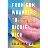 From Gum Wrappers to Richie Rich: The Materiality of Cheap Comics