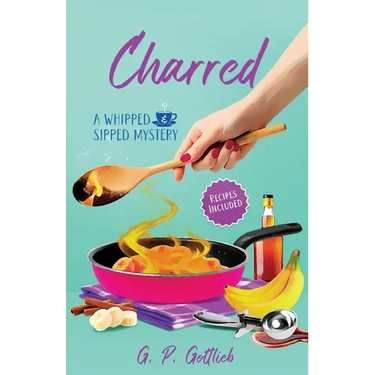 Charred: A Whipped and Sipped Mystery