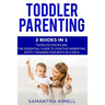 Toddler Parenting: 2 Books in 1: Toddler Discipline: The Essential Guide to Positive Parenting + Potty Training for Boys in 3 Days
