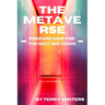 The Metaverse: Prepare Now for the Next Big Thing