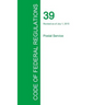 Code of Federal Regulations Title 39, Volume 1, July 1, 2015