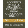 Accounts Payable Practical Experience Using QuickBooks Online: Step by Step guide