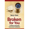 Broken for You: 52 Weeks of Powerful Communion Meditations