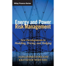 Energy and Power Risk Management: New Developments in Modeling, Pricing, and Hedging