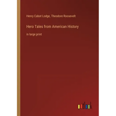 Hero Tales from American History: in large print