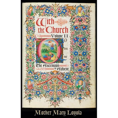 With the Church, Volume 2: The Ascension to Advent