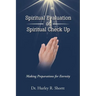 Spiritual Evaluation or Spiritual Check Up: Making Preparations for Eternity