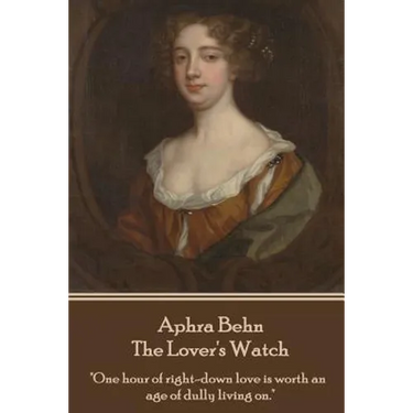 Aphra Behn - The Lover's Watch