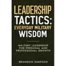 Leadership Tactics: Everyday Military Wisdom