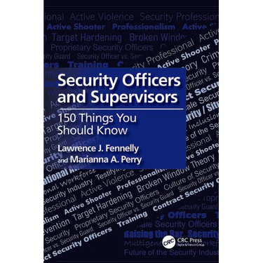 Security Officers and Supervisors: 150 Things You Should Know