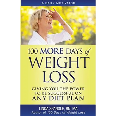 100 MORE Days of Weight Loss: Giving You the Power to Be Successful on Any Diet Plan