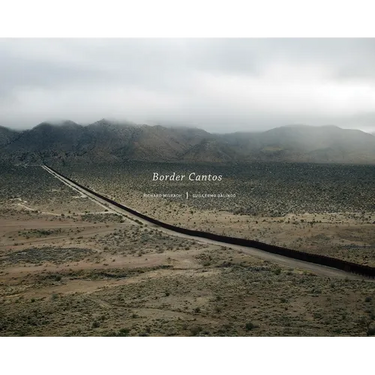 Richard Misrach and Guillermo Galindo: Border Cantos