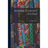 Animal Ecology To-day; 6