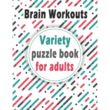 Variety puzzle book for adults: Puzzle Activity Book for Adults, 140+ Large Print Mixed Puzzles - Word search, Sudoku, Cryptograms, Word Scramble to I