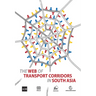 The WEB of Transport Corridors in South Asia