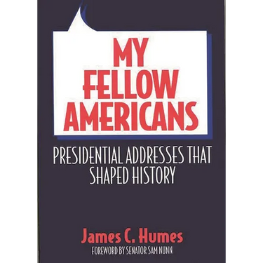 My Fellow Americans: Presidential Addresses That Shaped History