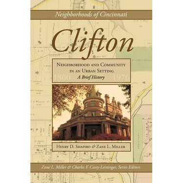 Clifton: Neighborhood and Community in an Urban Setting, a Brief History