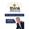 Think Differently to Achieve Success