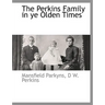 The Perkins Family in Ye Olden Times