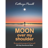 Moon Over My Shoulder: A 365 Day Devotional