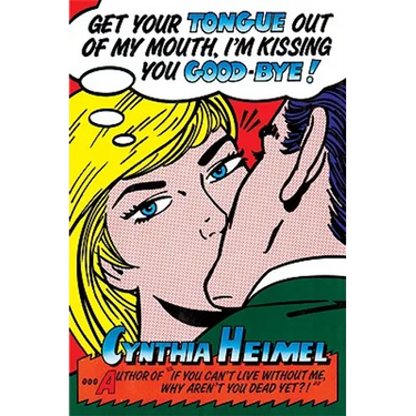 Get Your Tongue Out of My Mouth, I'm Kissing You Good-Bye