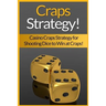 Craps Strategy: Casino Craps Strategy For Shooting Dice To Win At Craps!