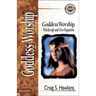 Goddess Worship, Witchcraft, and Neo-Paganism