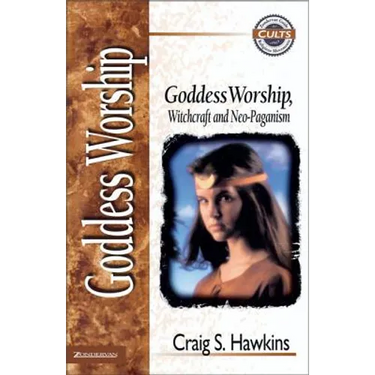 Goddess Worship, Witchcraft, and Neo-Paganism