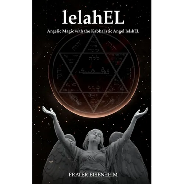 lelahEL: Angelic Magic with the Kabbalistic Angel lelahEL