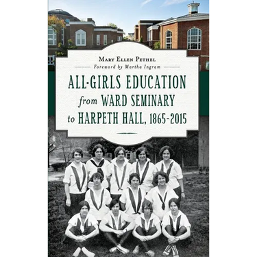 All-Girls Education from Ward Seminary to Harpeth Hall: 1865 2015