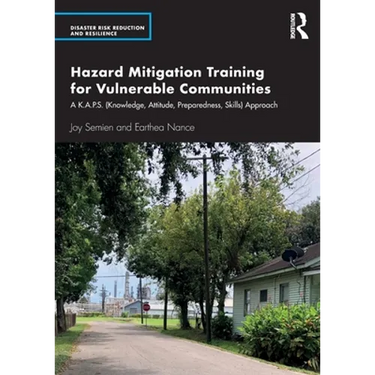Hazard Mitigation Training for Vulnerable Communities: A K.A.P.S. (Knowledge, Attitude, Preparedness, Skills) Approach