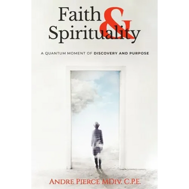 Faith & Spirituality: A Quantum Moment of Discovery and Purpose