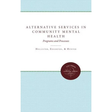 Alternative Services in Community Mental Health: Programs and Processes
