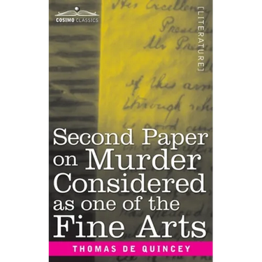 Second Paper On Murder Considered as one of the Fine Arts